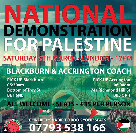 Coaches are booked to take people from all over Lancashire down to London for the next big national demonstration on Sat 9 March. Here's the Blackburn &amp; Accrington coach. 
#CeasefireNOW 
EQUALITY + JUSTICE = PEACE.