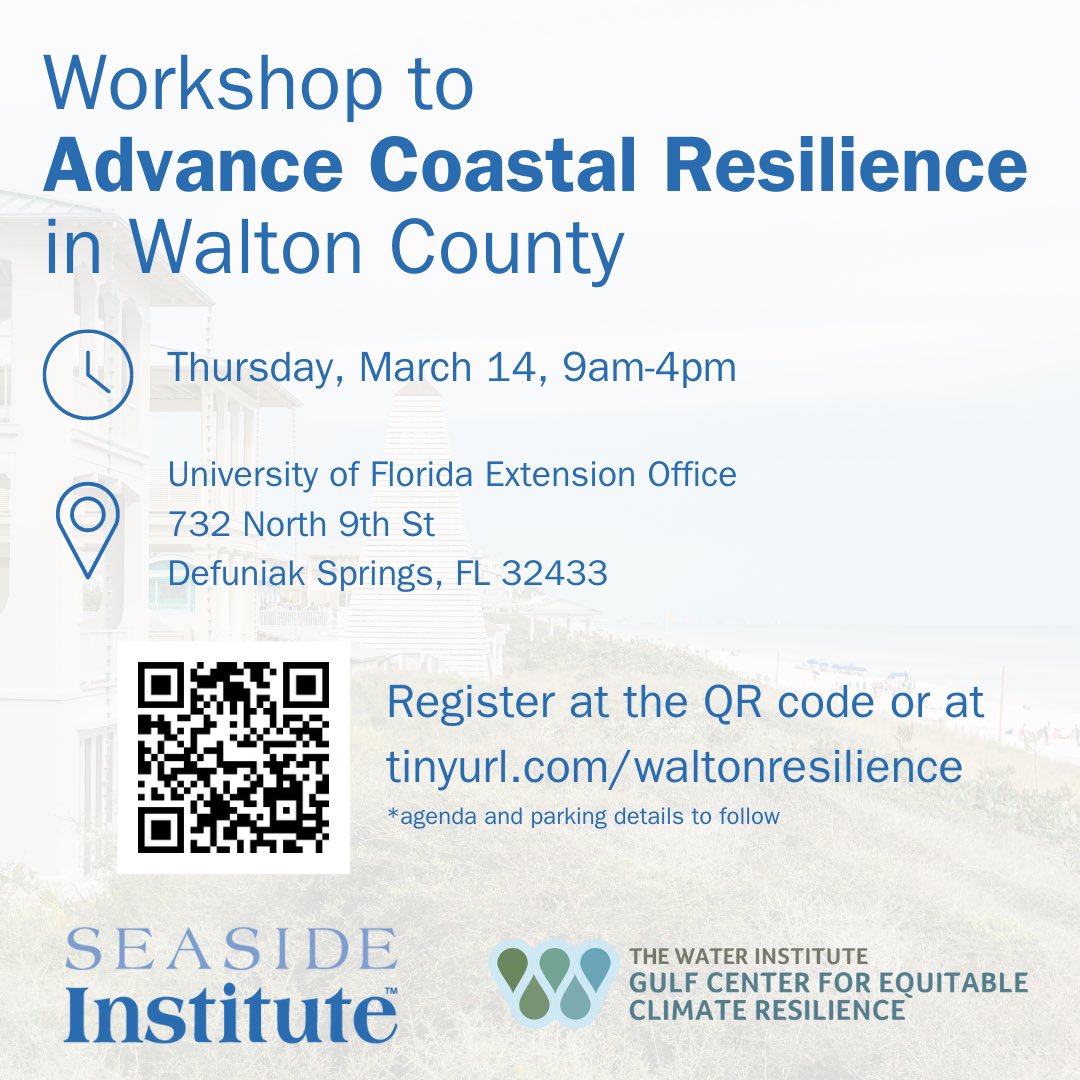 The Seaside Institute and @TheH2OInstitute Present a Workshop to Advance Coastal Resilience in Walton County! March 14, 9AM - 4PM 📍University of Florida Extension Office Must RSVP at tinyurl.com/waltonresilien… #CoastalResilience