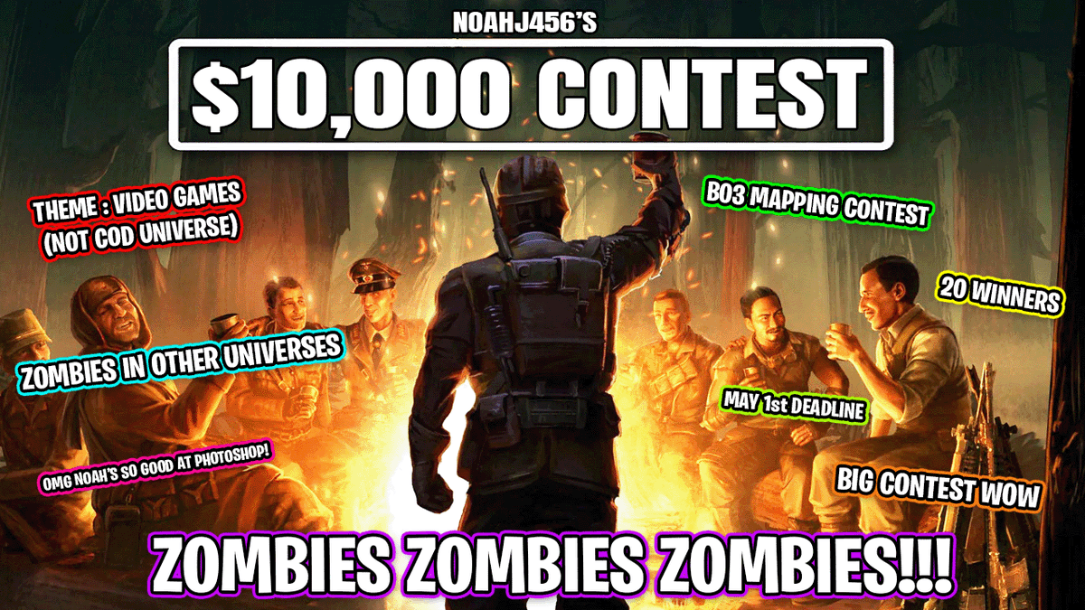 We are back. NoahJ456's $10,000 mapping contest returns! Theme: VIDEO GAMES I am giving away $10k to COD Zombies mappers this month to create a zombies map based in a different video game's universe. Good luck and have fun :]