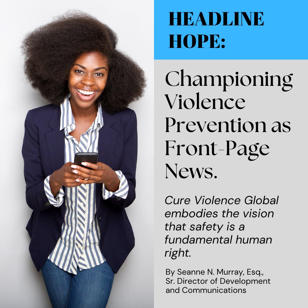 Headline Hope: Championing Violence Prevention as Front-Page News” By Seanne N. Murray, Esq., Sr. Director of Development and Communications. Read the full story here cvg.org/headline-hope/