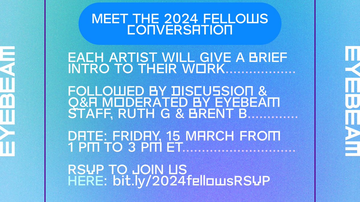 Eyebeam is thrilled to invite you to join the fellows for a two-hour introductory conversation on Friday, March 15, starting at 1 PM Eastern. RSVP @ bit.ly/2024fellowsRSVP