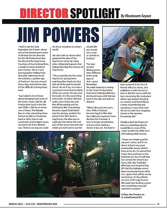 We apologize for the publishing error regarding the DIRECTOR SPOTLIGHT of @JimPowersXXX in March's issue. It was erroneously printed as a 'PERFORMER SPOTLIGHT' when it should have been printed as a 'DIRECTOR SPOTLIGHT'. Again, we apologize for any confusion this may have caused.