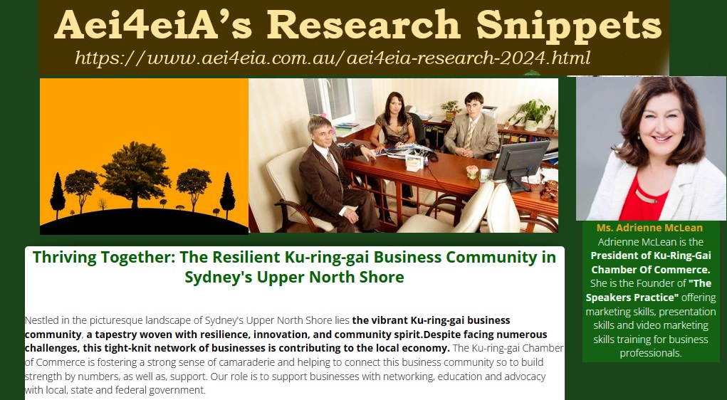 #Aei4eiAResearch |Experts' Forum2024-Here's an insightful article 'Thriving Together:The Resilient Ku-ring-gai Business Community in Sydney's Upper North Shore' by Ms. Adrienne McLean,President,Ku-Ring-Gai Chamber Of Commerce #PeoplePower #Socioeconomicresearch #BusinessCommunity