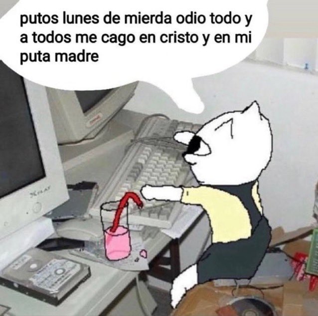 Otro puto lunes vivo