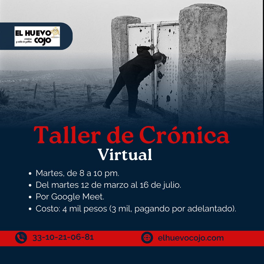 Quedan un par de lugares, por si alguien quiere subirse al barco…
<a href="/ElHuevoCojoMX/">Taller de Crónica El Huevo Cojo</a>