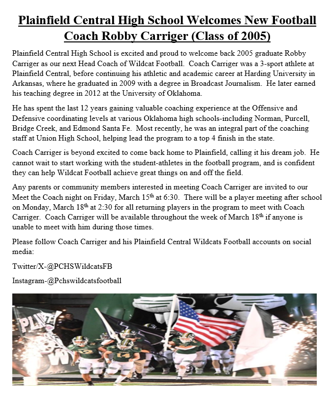 Please see below for more info on new Wildcat Head Football Coach Robby Carriger.
There will be a Meet the Coach night Friday, March 15th at 6:30 PM.
Coach Carriger will be meeting with all Wildcat Football players on Monday, March 18th right after school.
<a href="/Mr_Chlebek/">PHS Wildcats</a>