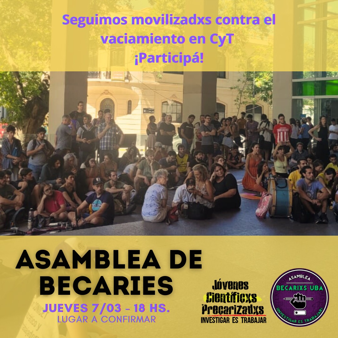 ESTE JUEVES 7 DE MARZO
ASAMBLEA DE BECARIXS
Abierta a becarixs Conicet, Universidades, Agencia, ingresantes a CIC con o sin becas extraordinarias, postulantes a beca.
Pensamos colectivamente cómo seguir la lucha ✊
Pronto confirmamos el lugar para encontrarnos. Agendalo!