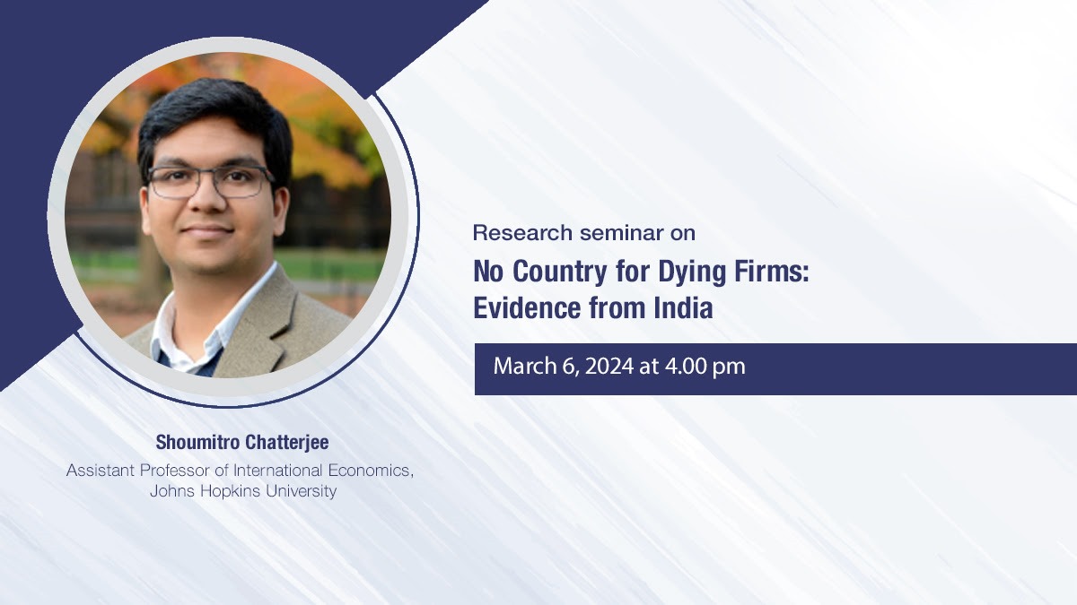 Upcoming research seminar by Shoumitro Chatterjee @shoumitro_c  on 'No Country for Dying Firms: Evidence from India'

@jeevantrampal @IIMAhmedabad @IIMA_RP 
#EconTwitter #research