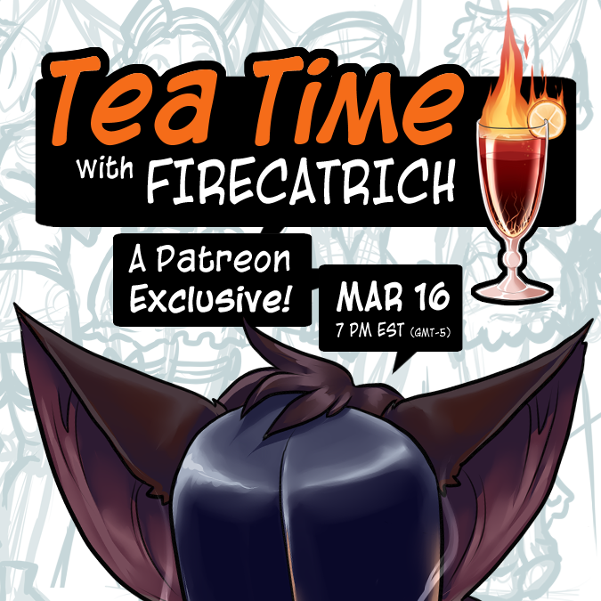 Tea Time this month is Saturday March 16th. See you there.~

If you aren't a patron just yet and you enjoy my work, maybe now is the time!