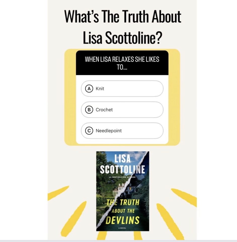 Play along to find THE TRUTH ABOUT LISA SCOTTOLINE from now till the publication of THE TRUTH ABOUT THE DEVLINS on March 26th! Take your best guess in the comments, and check back tomorrow for the answer and a new question! Answer to last question: Lisa’s first car was a Mazda!
