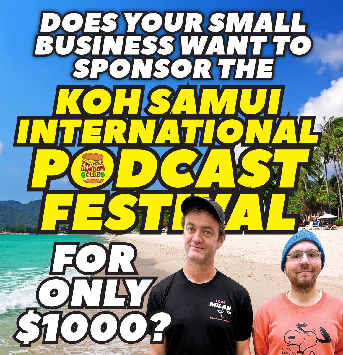 Does YOUR small business want to be the official sponsor for the Koh Samui International Podcast Festival for only $1k?
We've had a BUNCH of great proposals already. The weirder the better! And you'll get your money's worth! Hit us up! We could be talking about you every week!