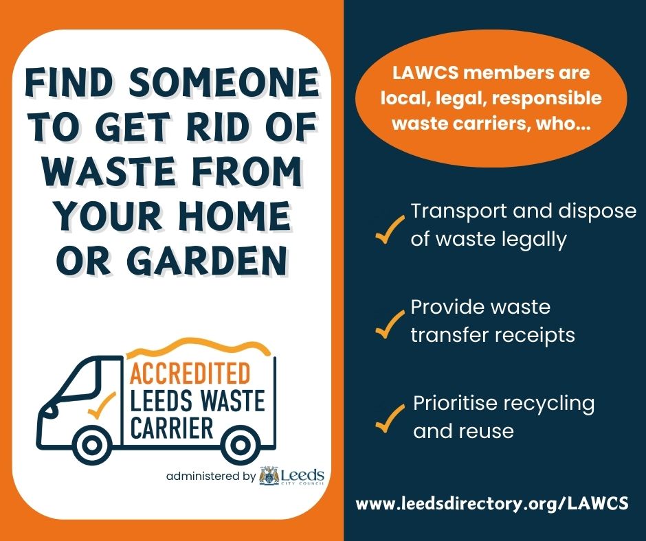 Getting rid of waste from your home or garden? Need someone to: ✅move and dispose of waste legally ✅provide waste transfer receipts ✅prioritise recycling. Go to leedsdirectory.org/lawcs or call 0113 378 4610 (weekdays, 9am to 5pm) for help over the phone.