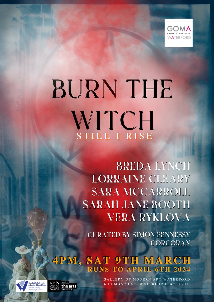 ● BURN THE WITCH STILL I RISE ●  #burnthewitchstillirise #GOMA  #waterford #curated by #simonfennessycorcoran #exhibition opens #9thmarch #art