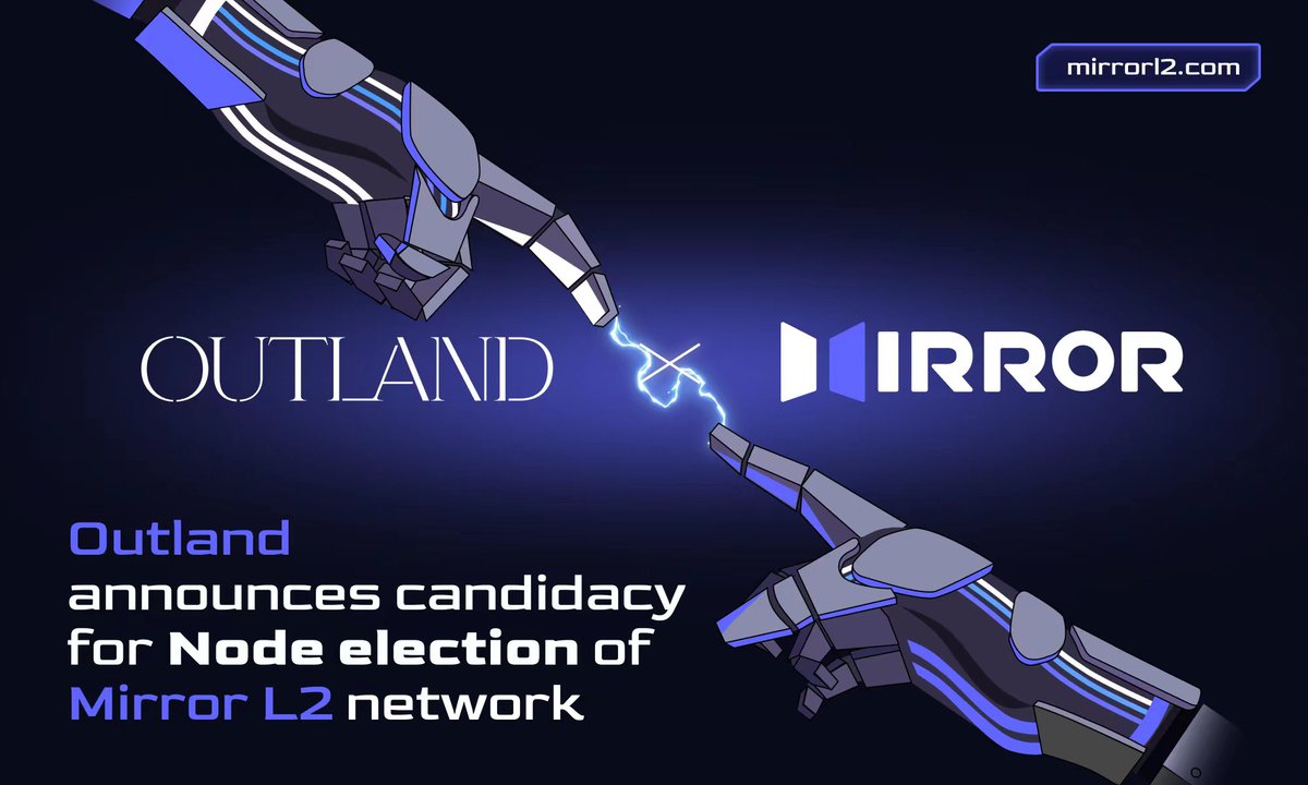 Outland (@outland_art) on Twitter photo Outland announces candidacy for Node election of Mirror L2 network. <a href="/Mirror_L2/">Mirror Staking Protocol</a> Outland announces candidacy for Node election of Mirror L2 network. <a href="/Mirror_L2/">Mirror Staking Protocol</a>