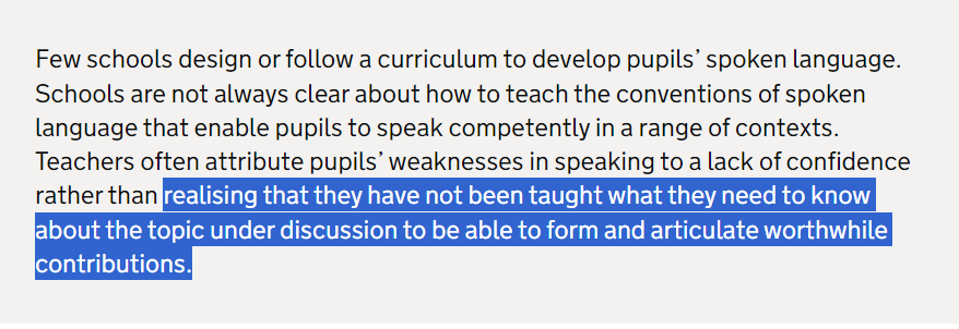This is a really good point from the Ofsted English report and it's something I see a lot.

The ceiling on so much class discussion is a lack of pre-existing knowledge - children are hamstrung by having to guess or end up enforcing misconceptions.