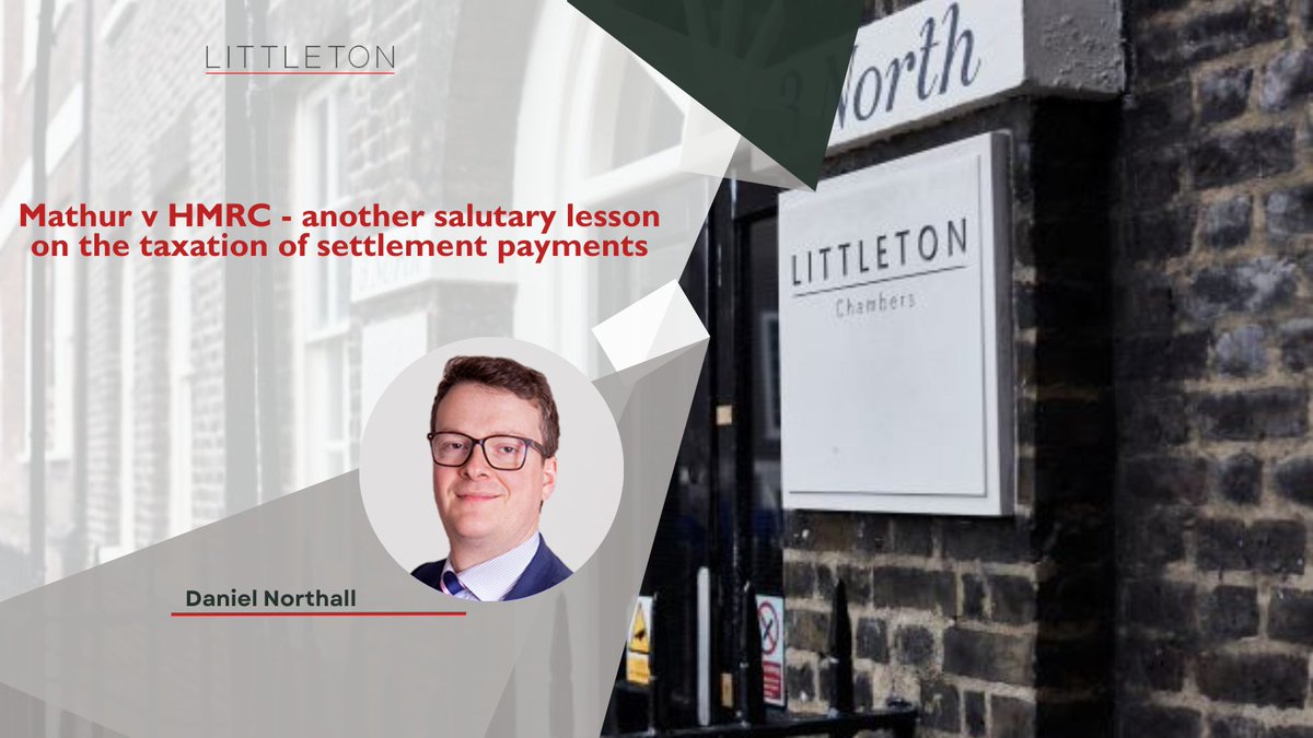 Mathur v HMRC – another salutary lesson on the taxation of settlement payments by Daniel Northall. Read the full article at the link below. littletonchambers.com/mathur-v-hmrc-… #EmploymentLaw #LittletonChambers