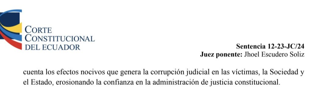 VeronicaLHM's tweet photo. #LaCortedice que la corrupción judicial no puede ser tolerada. 

Por el contrario, deben adoptarse todas las medidas necesarias para erradicarla, entre ellas, investigar y sancionar a los jueces si incurren en prácticas corruptas en los procesos sometidos a su conocimiento o si infringen sus deberes de independencia e imparcialidad, teniendo en cuenta los efectos nocivos que genera la corrupción judicial en las víctimas, la Sociedad y el Estado, erosionando la confianza en la administración de justicia constitucional.

Sentencia No. 12-23-JC/24 
Juez ponente: Dr. Jhoel Escudero Solíz