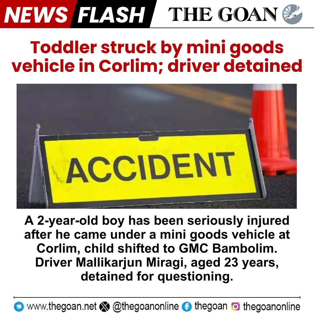 thegoanonline's tweet photo. #Toddler struck by mini goods vehicle in #Corlim; driver detained
#Goa #BreakingNews #Accident https://t.co/MMP8ryoX5M