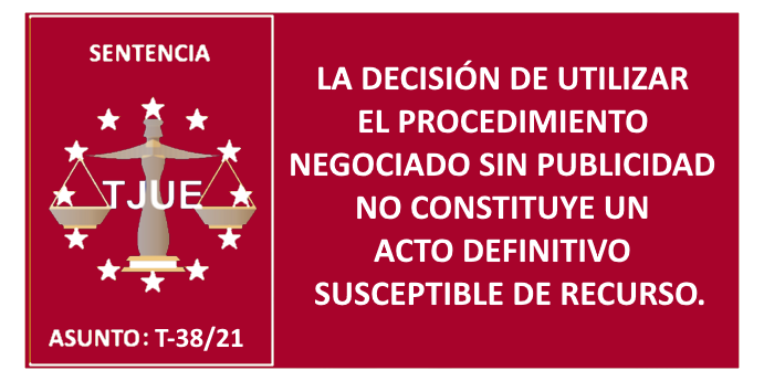contratodeobras's tweet photo. https://t.co/OlAME7Sl9c JURISPRUDENCIA DEL TRIBUNAL DE JUSTICIA DE LA UNIÓN EUROPEA EN MATERIA DE CONTRATACIÓN PÚBLICA. Reseña Asunto T-38/21. La decisión de utilizar el procedimiento negociado sin publicidad no constituye un acto definitivo susceptible de recurso. https://t.co/1S64Nm9xEA