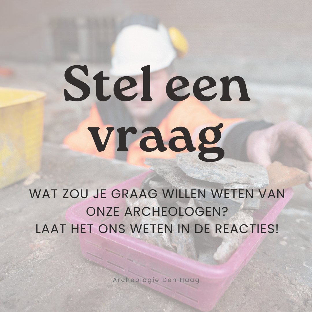 Wat zou je graag willen weten van onze archeologen? Laat het ons vooral weten in de reacties! #archeologiedenhaag #denhaag #erfgoed #steleenvraag #opgravingen #vondsten