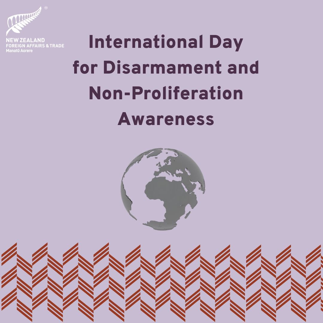 Observed on March 05, the International Day for Disarmament and Non-Proliferation Awareness promotes understanding about how disarmament efforts contribute to enhancing peace, security and preventing armed conflicts globally. More info [arrow emoji]: mfat.govt.nz/en/peace-right…
