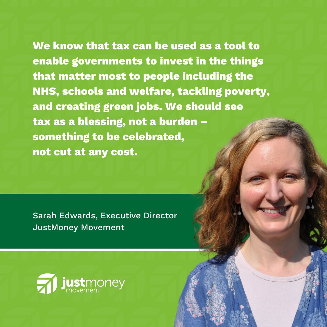 'We know that tax can be used as a tool to enable govts to invest in the things that matter most to people. We should see tax as a blessing, not a burden – something to celebrate, not cut at any cost' Sarah Edwards, @JustMoneyMvt Full statement here 👉 justmoney.org.uk/news/looking-a…