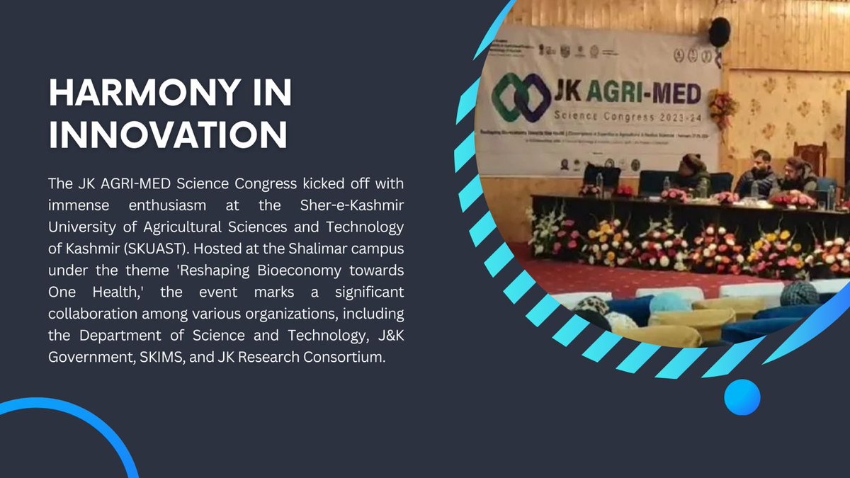 The JK AGRI-MED Science Congress kicked off with immense enthusiasm at the Sher-e-Kashmir University of Agricultural Sciences and Technology of Kashmir (SKUAST). Hosted at the Shalimar campus under the theme 'Reshaping Bioeconomy towards One Health,