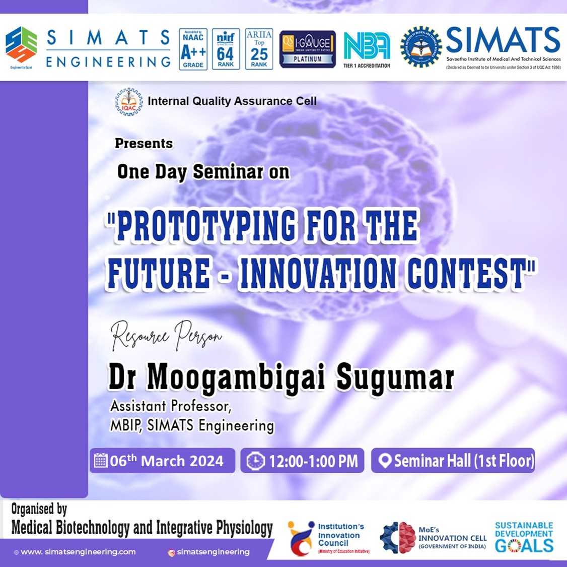 Department of Medical Biotechnology and Integrative Physiology, Simats Engineering organizing a One Day Seminar on 'Prototyping for the Future - Innovation Contest' on 6 March 2024.
#simats #mhrdinnovationcell #iic #vicechancellorsimats #innovationcontest #rapidprototyping