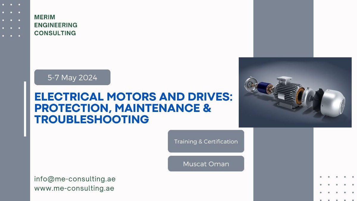 Electrical Motors and Drives: Protection, Maintenance & Troubleshooting - 5-7 May 2024 in Muscat Oman for more details and registration please email us at info@me-consulting.ae and reach us by WhatsApp: 971506525976