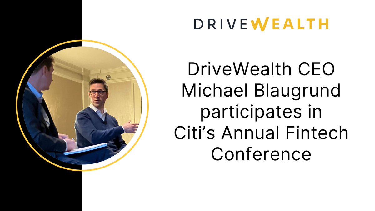 DriveWealth (@drivewealth) on Twitter photo DriveWealth CEO <a href="/mblaugrund/">Michael Blaugrund</a> joined a #wealthtech panel alongside David Fortunato, CEO of <a href="/Wealthfront/">Wealthfront</a>, and Patrick Leonard, Managing Director of Citi Investment Banking, at <a href="/Citi/">Citi</a>'s 13th Annual FinTech Conference. DriveWealth CEO <a href="/mblaugrund/">Michael Blaugrund</a> joined a #wealthtech panel alongside David Fortunato, CEO of <a href="/Wealthfront/">Wealthfront</a>, and Patrick Leonard, Managing Director of Citi Investment Banking, at <a href="/Citi/">Citi</a>'s 13th Annual FinTech Conference.