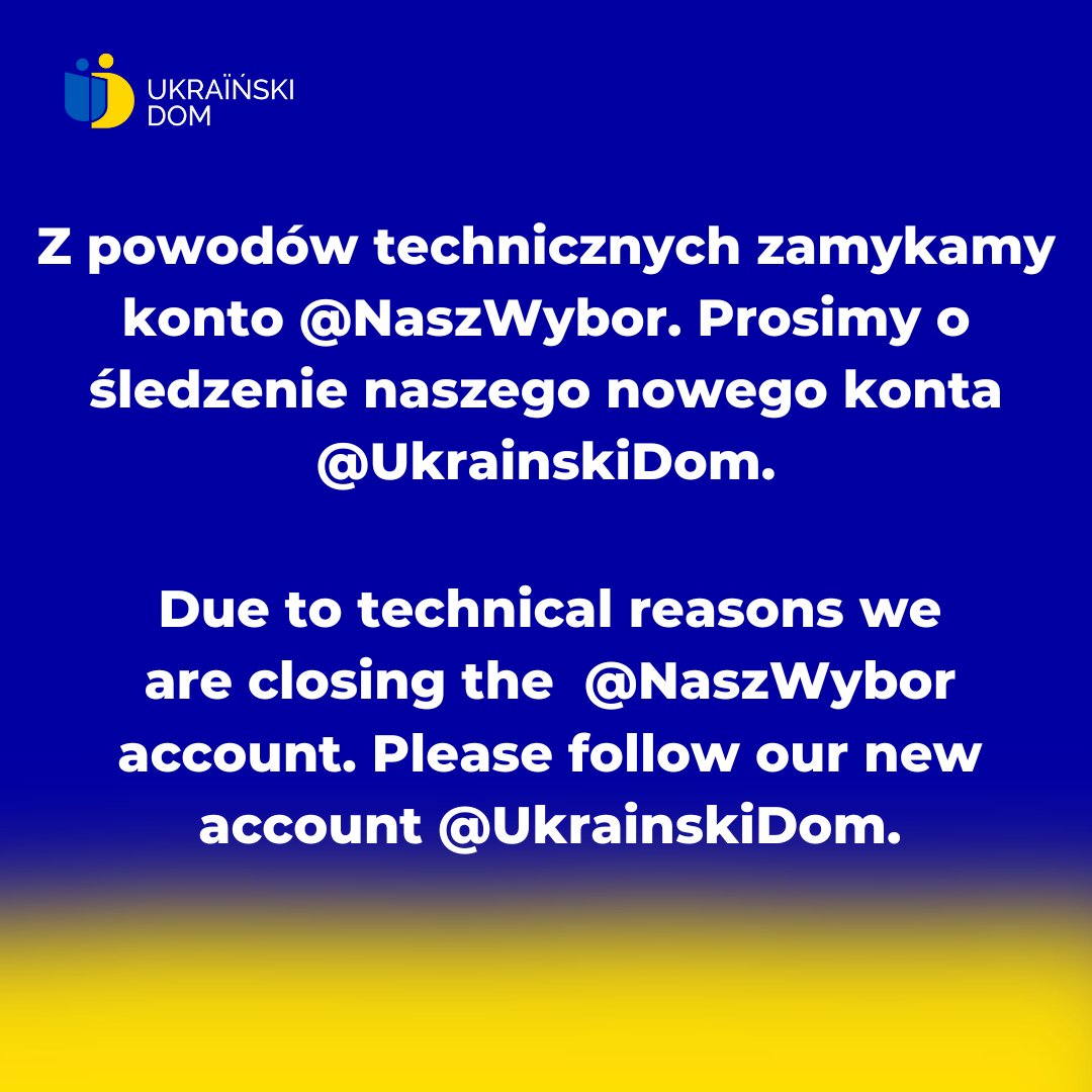 Z powodów technicznych zamykamy konto <a href="/NaszWybor/">Ukraiński Dom/Український дім</a>. Prosimy o śledzenie naszego nowego konta <a href="/UkrainskiDom/">Fundacja Ukraiński Dom</a>.

Due to technical reasons, we are closing the  <a href="/NaszWybor/">Ukraiński Dom/Український дім</a> account. Please follow our new account <a href="/UkrainskiDom/">Fundacja Ukraiński Dom</a>.