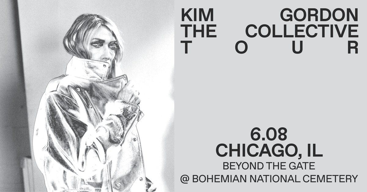 JUST ANNOUNCED- Beyond The Gate featuring Kim Gordon / Irreversible Entanglements @ Bohemian National Cemetery on 6/8 - on sale Friday at 10AM ~ emptybottle.com