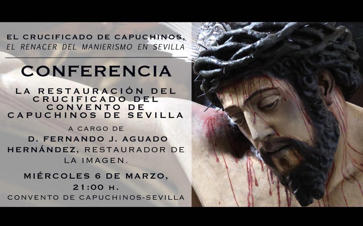 Mañana a las 21:00 horas en el Convento de Capuchinos daré la conferencia audiovisual sobre la restauración del Cristo Crucificado.