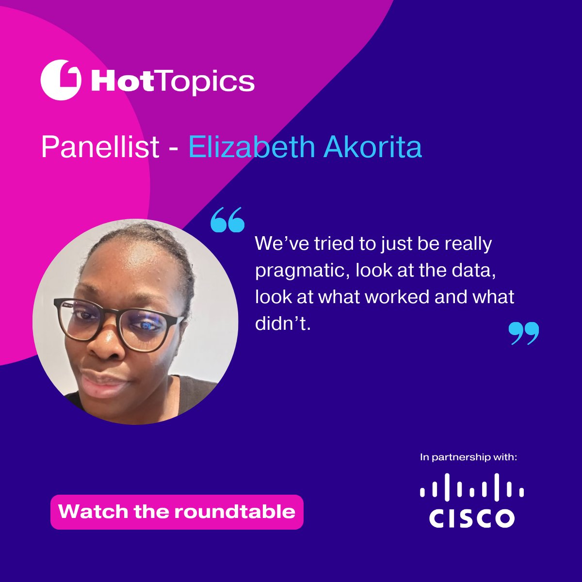 Discover what Elizabeth Akorita, Deputy Director, Digital Delivery at the Department for Science, Innovation,and Technology, had to say in our recent roundtable: Return to office: Magnet or a mandate? In partnership with Cisco.

Watch here: hubs.la/Q02dyV4R0