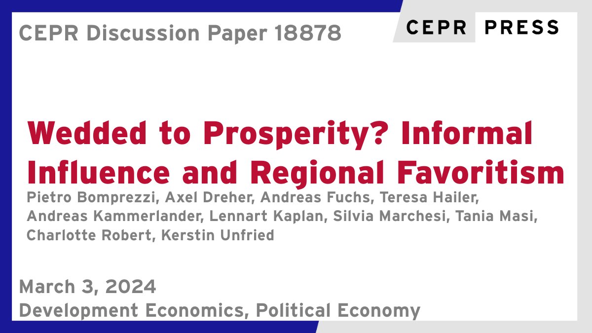 New CEPR DP18878 Wedded to Prosperity? Informal Influence and Regional Favoritism @BomprezziPietro, @DreherAxel, @fuchs_andreas, @LennartKap, @SilviaMarches12, @CharlotteRbrt, et al. ow.ly/Xmxg50QKCNT #CEPR_DE, #CEPR_PoE #foreignaid #economics #politicaleconomy