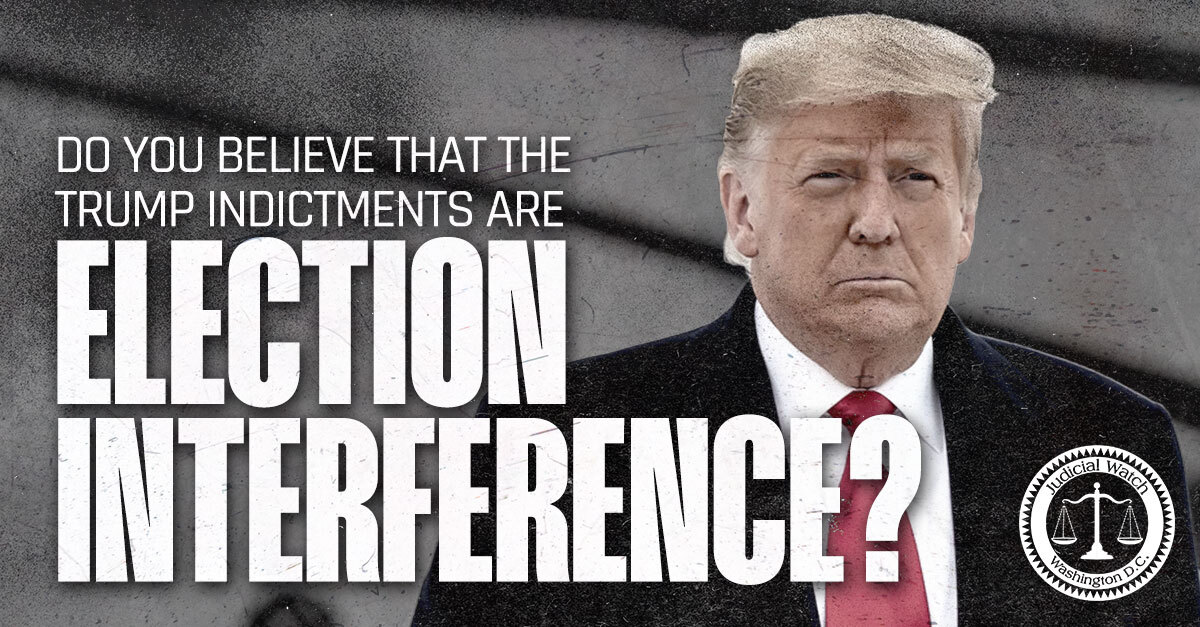 JudicialWatch's tweet image. RETWEET if you believe that the Trump indictments are election interference!