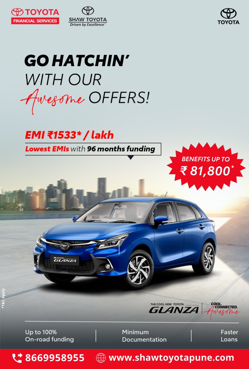 Go Hatchin' with our Awesome offers!
EMIs Starting @ ₹ 1533*/Lakh
Benefits Up To ₹ 81,800*

🌐 shawtoyotapune.com
☎ 8669958955 / 8956211939

#ForYouWeAre #ShawToyota #ToyotaIndia #Awesome #NewCar #SpecialOffer #ToyotaGlanza #ToyotaFinance #LowEMI #Glanza