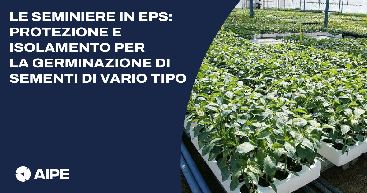 Le seminiere - vassoi di germinazione - vengono realizzate in EPS in quanto materiale isolante e protettivo che permette di creare un contenitore ideale per la nascita e la crescita delle piante dedicate ad essere trapiantate. 
aipe.biz/mondo-eps/poli…