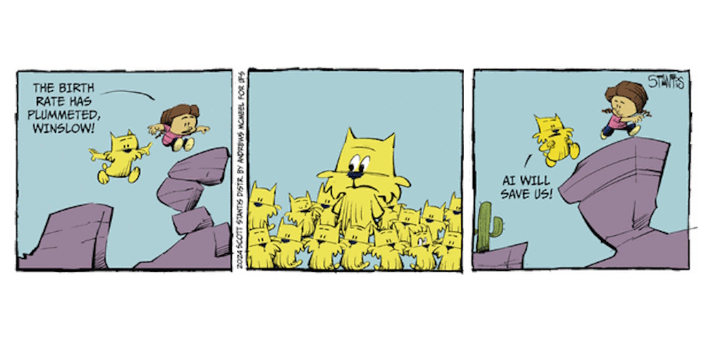 ScottStantis's tweet image. We won't actually need people then.
@gocomics #birthrate #artificialintelligence #AI