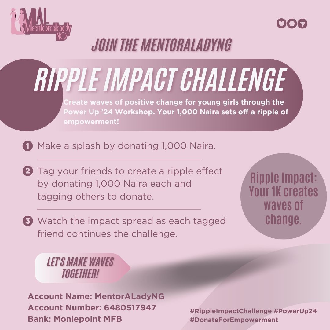 Dive into the #RippleImpactChallenge! Your 1,000 Naira can set off waves of empowerment for young girls. 

Click the link to contribute: [paystack.com/pay/lexf43p2ae]. 

Let's make a difference, one ripple at a time!  #PowerUp24 #DonateForEmpowerment

Remember to tag your friends.