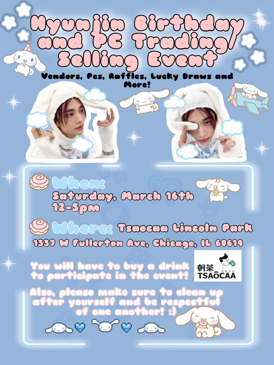 Chicago STAYS!! We are back with another birthday/trading event March 16th at Tsaocaa Lincoln Park! This time with our prince Hyunjin!!🥹💙✨ With a Cinnamoroll theme!!☁️🫧
Stay tuned for more info! 

We are still accepting vendors if anyone interested! -> forms.gle/3QhXLqLetNCzxX…