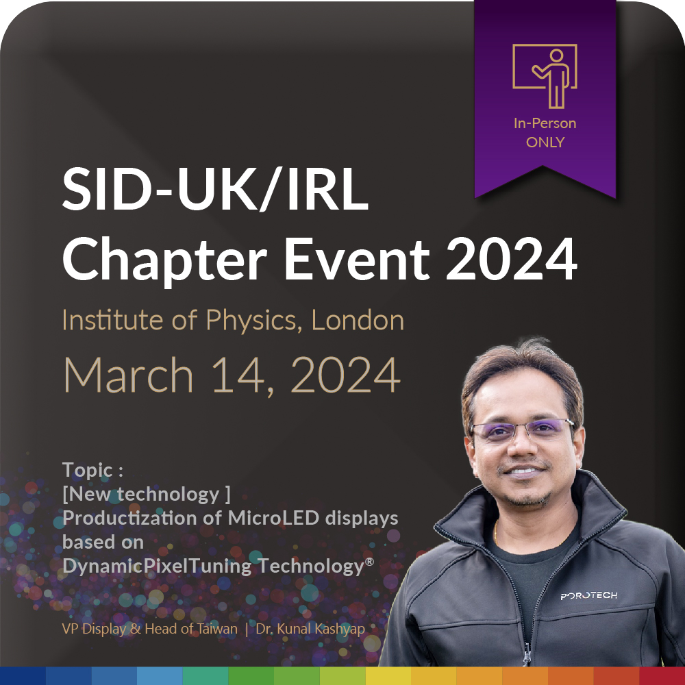 Join us for #Porotech VP Display Dr. Kunal Kashyap's presentation at the upcoming #SID-UK/IRL Chapter event! Don't forget to pre-register and enjoy a selection of refreshments and networking opportunities😊 🔶Program: porotech.pse.is/5nppzc 🔷Register: porotech.pse.is/5npq22