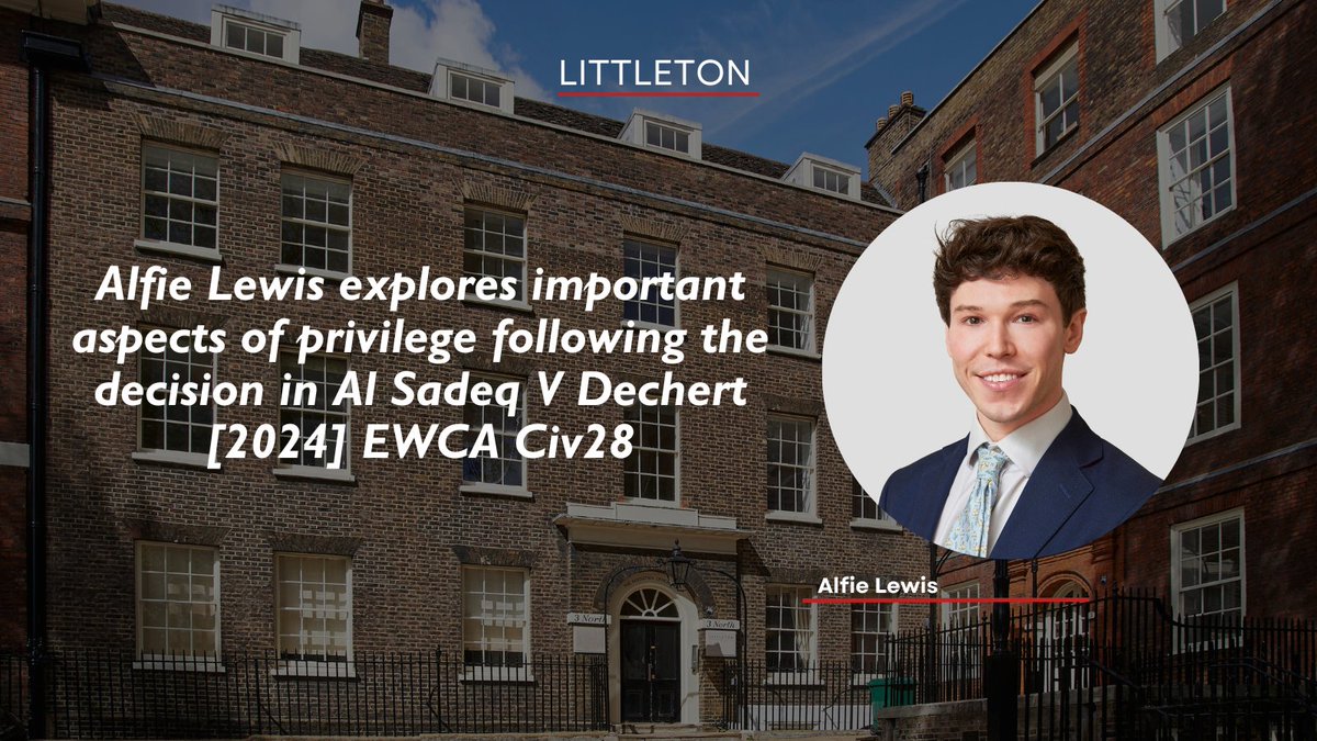 Alfred Lewis explores important aspects of privilege following the decision in Al Sadeq V Dechert [2024] EWCA Civ28. Read the full article at the link below. littletonchambers.com/alfie-lewis-ex… #LittletonChambers