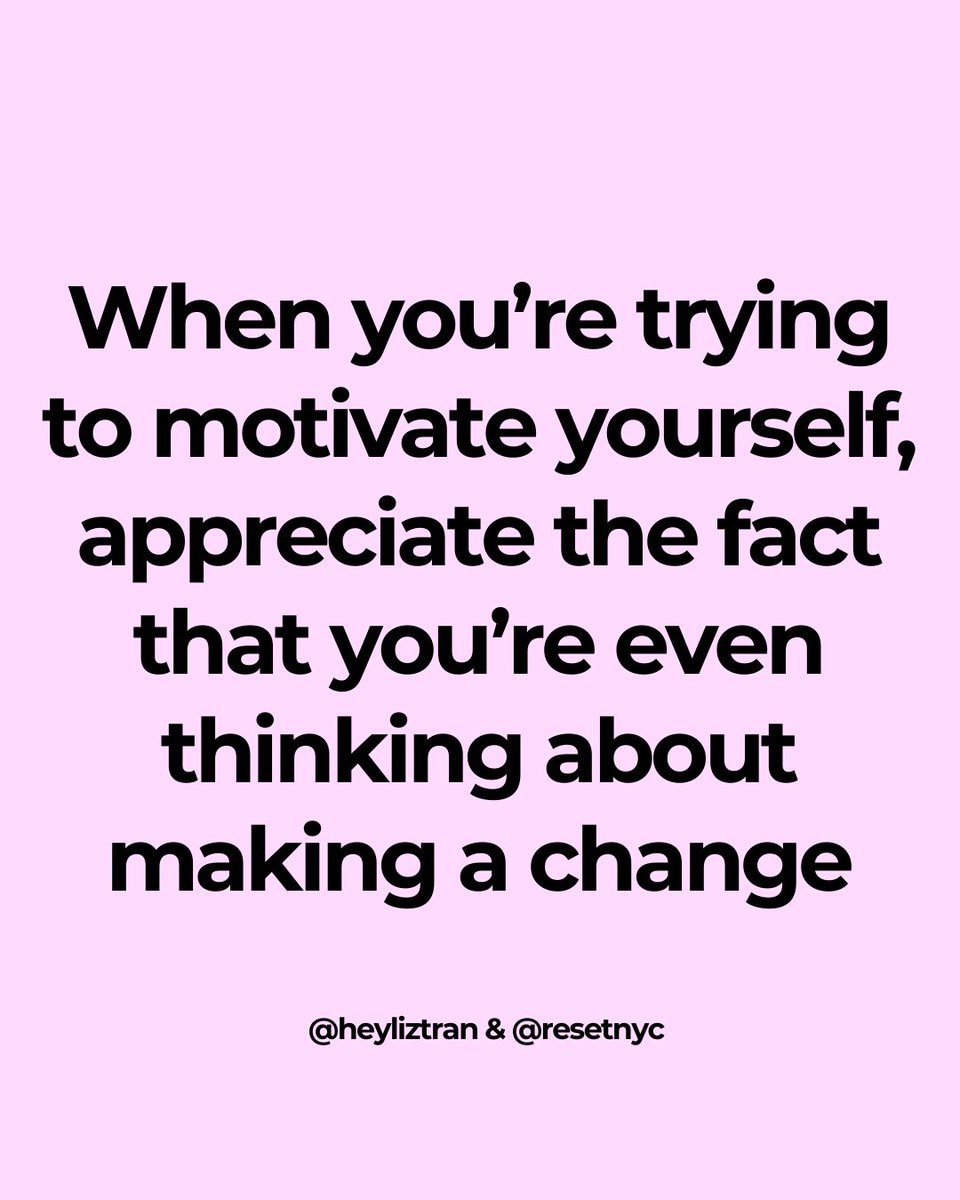 the_female_lead's tweet photo. "When you're trying to motivate yourself, appreciate the fact that you're even thinking about making a change".

Quote by heyliztran &amp; resetnyc on Instagram ❤️ https://t.co/41l7S1elR5