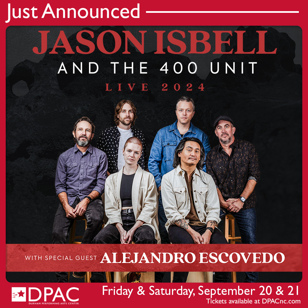 🚨Just Announced🚨 Jason Isbell and The 400 Unit, with special guest Alejandro Escovedo, comes to DPAC for TWO nights on Friday September 20 and Saturday September 21. Great seats on sale this Friday at 10:00 AM at DPACnc.com.