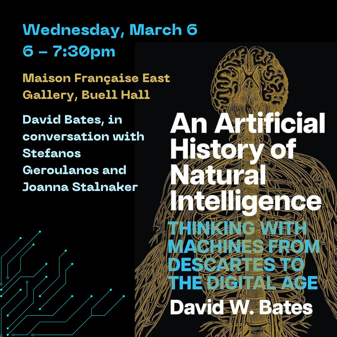 An Artificial History of Natural Intelligence: David Bates Wednesday, March 6 · 6 - 7:30pm EST Maison Française East Gallery, Buell Hall This event will be livestreamed on Zoom. Please register here : columbiauniversity.zoom.us/meeting/regist…