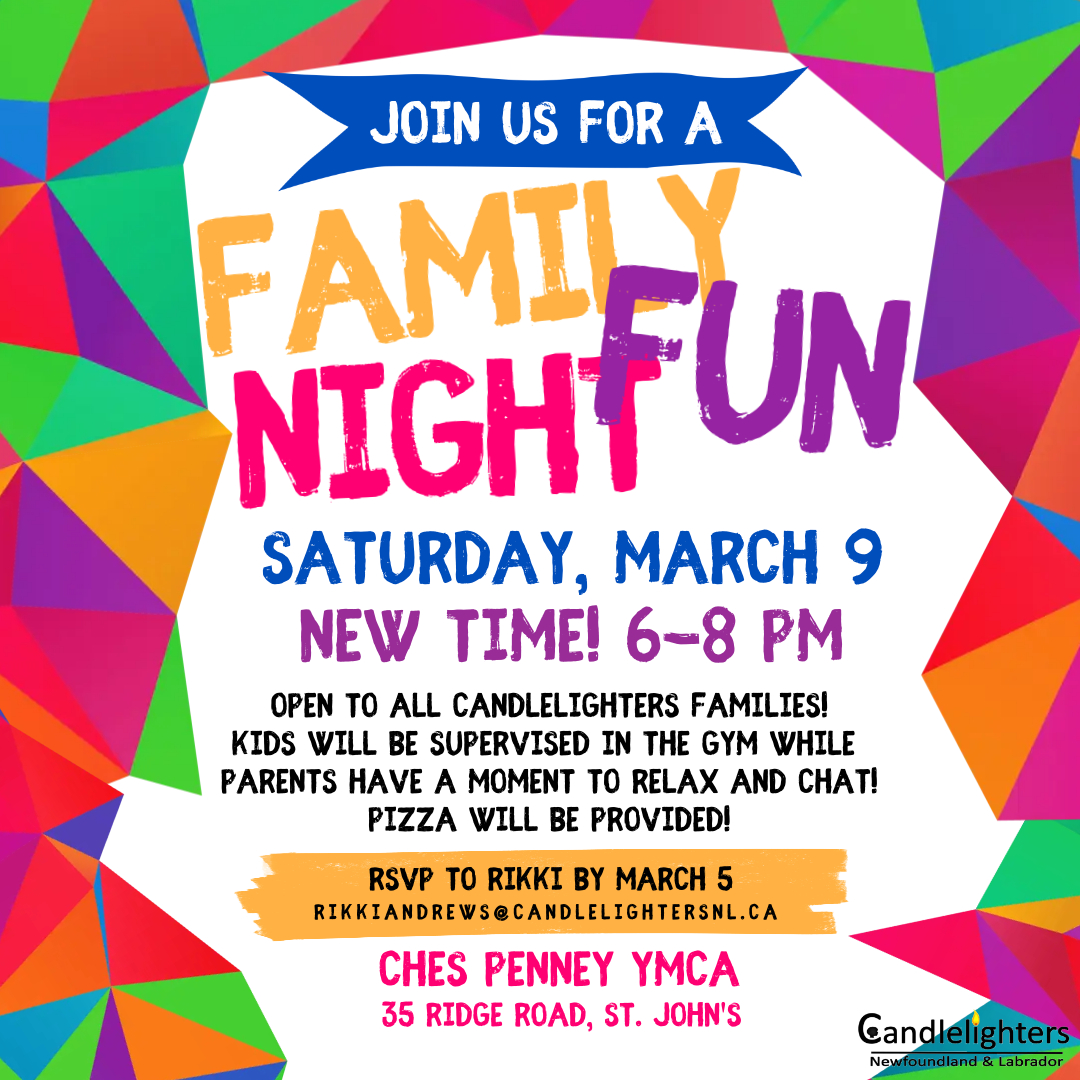 A reminder to all of our Candlelighters families in the St. John's area about our Family Fun Night this Saturday! ⏰Please note the time change below.
Let's get ready for some fun this weekend at the Ches Penney YMCA!  RSVP by emailing rikkiandrews@candlelightersnl.ca today!