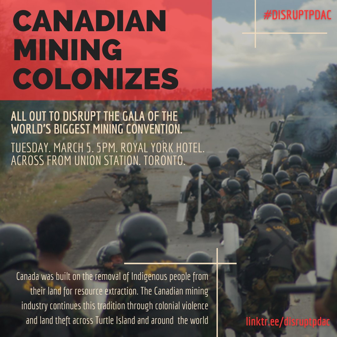 ALL OUT TONIGHT to stand with and hear from representatives from Grassy Narrows, Neskantaga, and Wet’suwet’en Nations, Palestinian, Sudanese, Tigrayan community members, and other communities harmed by Canadian mining. Together we'll disrupt the world’s largest mining convention.