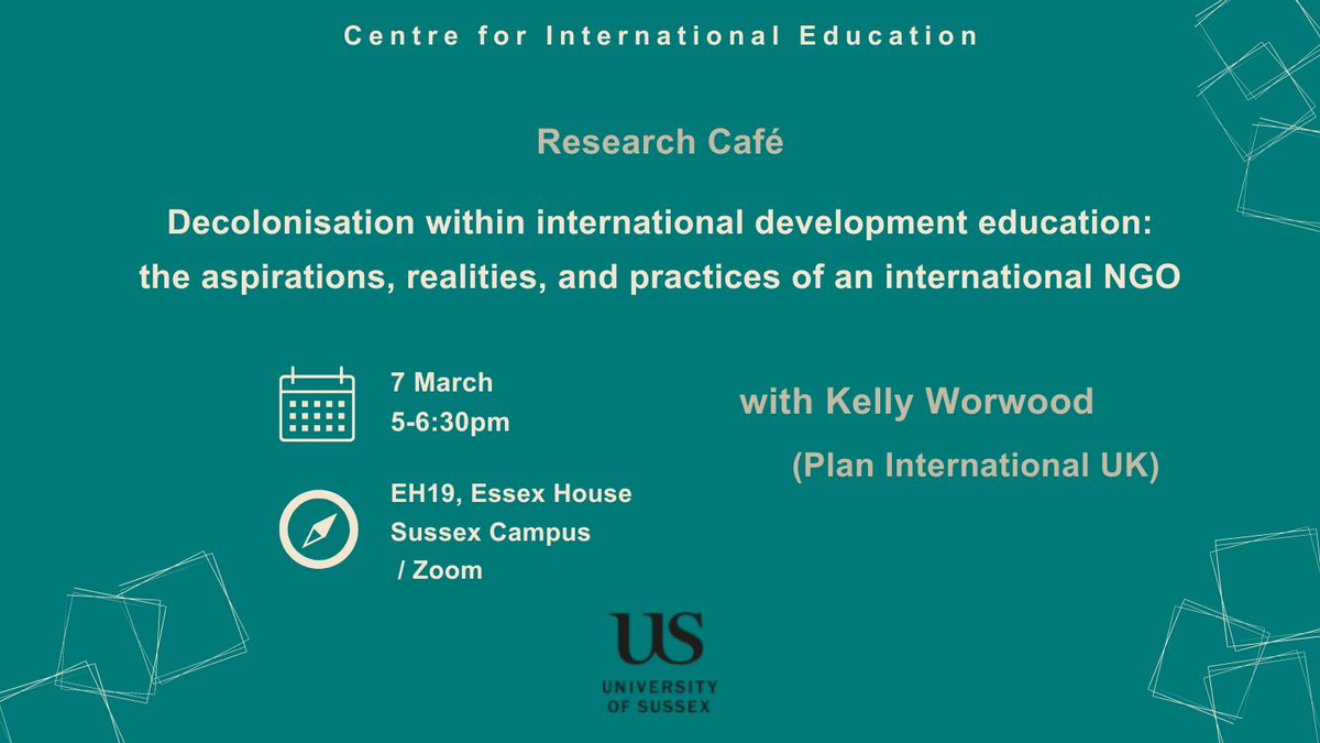 This week! Decolonisation within international development education; the aspirations, realities, and practices of an international NGO 📣Kelly Worwood (Plan International) 🗓️7 March, 5-6:30pm 🧭EH19, Essex House / Zoom 🔗universityofsussex.zoom.us/j/92098035770?…