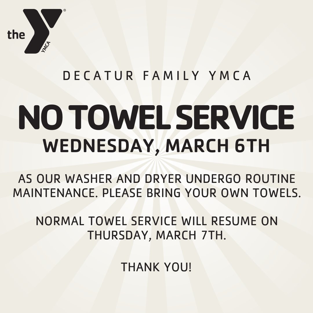DecaturYmca's tweet image. Towel Service will be unavailable on Wednesday, March 6th, as our washer and dryer undergo routine maintenance. We ask members to bring their own towels. 

Normal towel service will resume on Thursday, March 7th. Thank you!